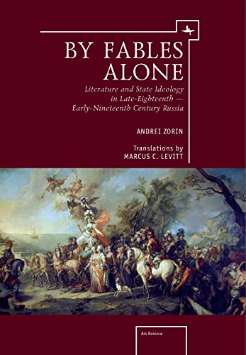 By Fables Alone Literature and State Ideology in Late-Eighteenth  Early-Ninete [Paperback]