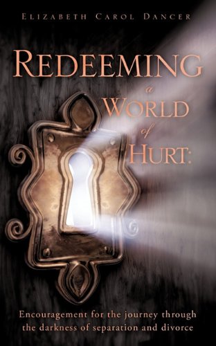 Redeeming A World Of Hurt Encouragement For The Journey Through The Darkness Of [Paperback]