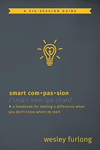 Smart Compassion A Handbook For Making A Difference When You Don't Know Where T [Paperback]