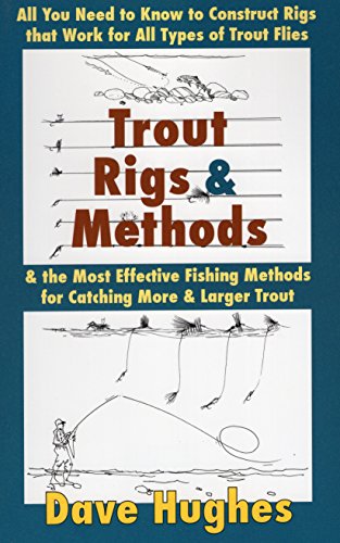 Trout Rigs & Methods All You Need to Know to Construct Rigs That Work for A [Paperback]