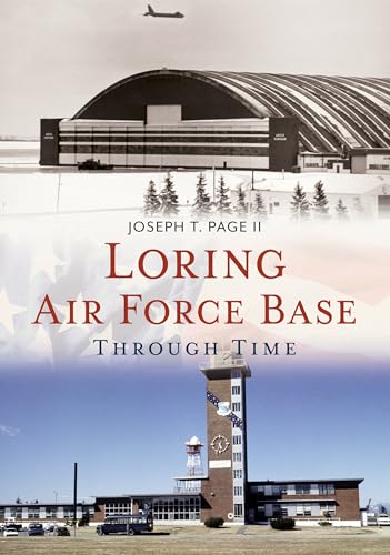 Loring Air Force Base Through Time [Paperback]