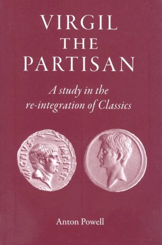 Virgil the Partisan A Study in the re-integration of Classics [Hardcover]