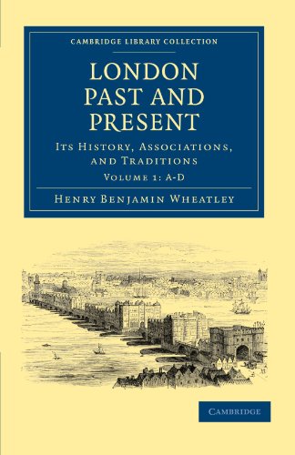 London Past and Present Its History, Associations, and Traditions [Paperback]