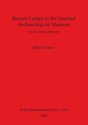 Bronze Lamps in the Istanbul Archaeological Museum A catalogue [Paperback]