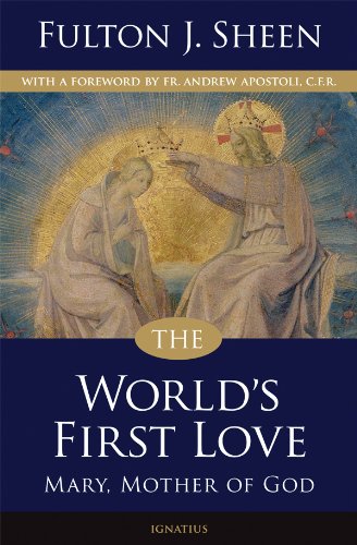 The World's First Love (2nd edition) Mary, Mother of God [Paperback]