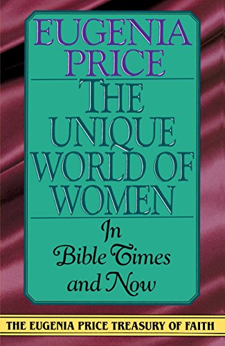 The Unique World of Women in Bible Times and Now [Paperback]