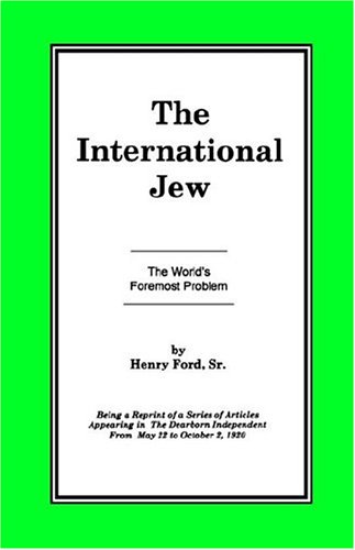 The International Jew Vol I The World's Foremost Problem [Paperback]