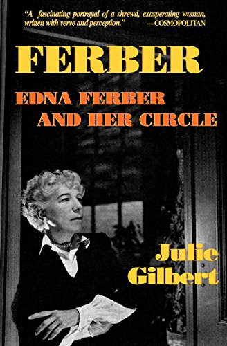 Ferber Edna Ferber and Her Circle [Paperback]