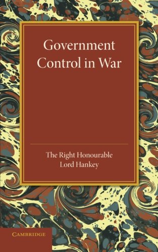 Government Control in War Lees Knowles Lectures 1945 [Paperback]