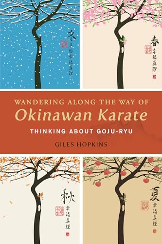 Wandering Along the Way of Okinawan Karate Thinking about Goju-Ryu [Paperback]
