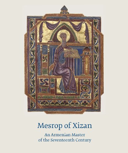 Mesrop of Xizan An Armenian Master of the Seventeenth Century [Paperback]