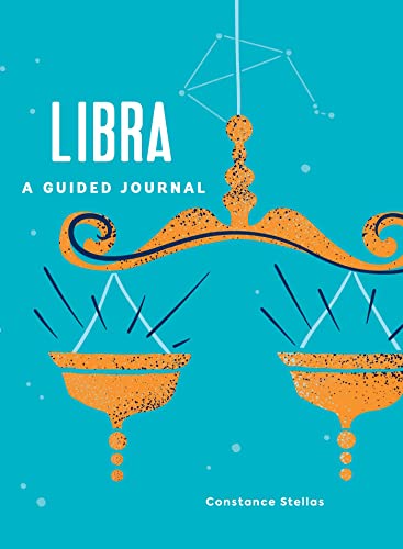 Libra A Guided Journal A Celestial Guide to Recording Your Cosmic Libra Journe [Hardcover]