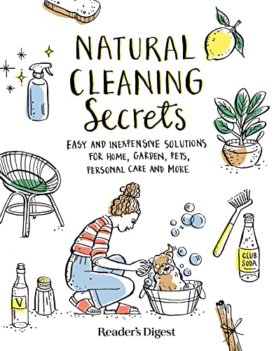 Natural Cleaning Secrets Easy and Inexpensive Solutions for Home, Garden, Pets, [Paperback]