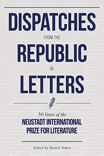 Dispatches from the Republic of Letters 50 Years of the Neustadt International  [Hardcover]