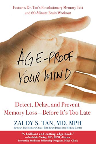 Age-Proof Your Mind Detect, Delay, and Prevent Memory Loss--Before It&39s Too [Paperback]
