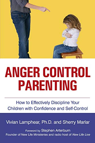Anger Control Parenting How To Effectively Discipline Your Children With Confid [Paperback]