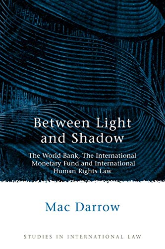 Between Light and Shadow The World Bank, The International Monetary Fund and In [Paperback]