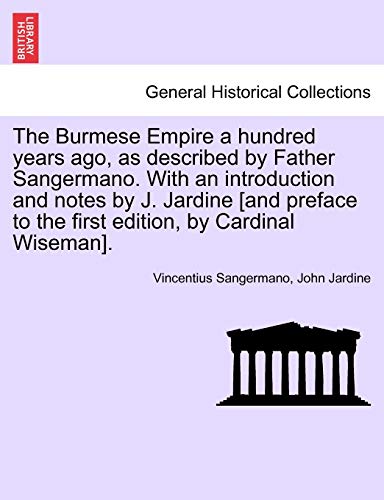 Burmese Empire a Hundred Years Ago, As Described by Father Sangermano with an In [Paperback]