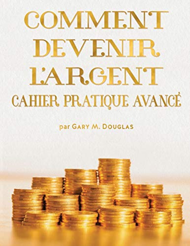 Comment Devenir L'argent Cahier Pratique Avance - Advanced Money Workbook French [Paperback]