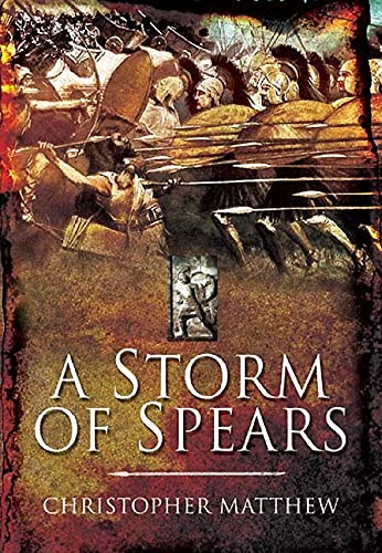 A Storm of Spears Understanding the Greek Hoplite in Action [Paperback]