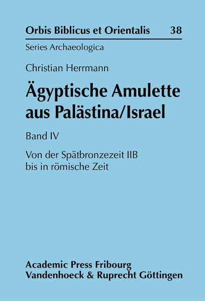 Agyptische Amulette aus Palastina/Israel Band IV Von der Spatbronzezeit IIB bis [Hardcover]