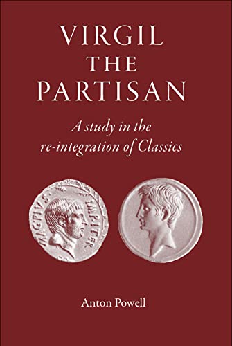 Virgil the Partisan A Study in the re-integration of Classics [Paperback]
