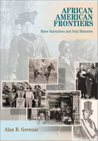 African American Frontiers Slave Narratives And Oral Histories [Hardcover]