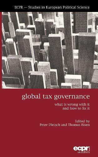 Global Tax Governance What is Wrong with It and How to Fix It [Hardcover]