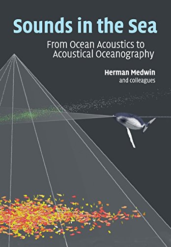 Sounds in the Sea From Ocean Acoustics to Acoustical Oceanography [Paperback]