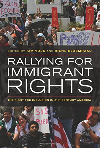 Rallying for Immigrant Rights The Fight for Inclusion in 21st Century America [Paperback]