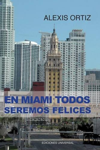 En Miami Todos Seremos Felices (spanish Edition) [Paperback]