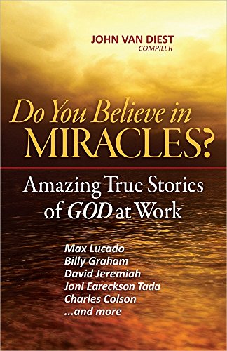 Do You Believe In Miracles Amazing True Stories Of God At Work [Paperback]