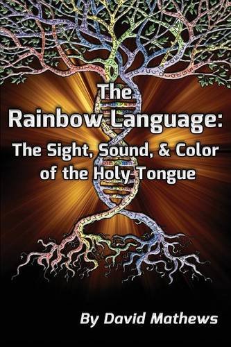 The Rainbow Language The Sight, Sound & Color Of The Holy Tongue [Paperback]