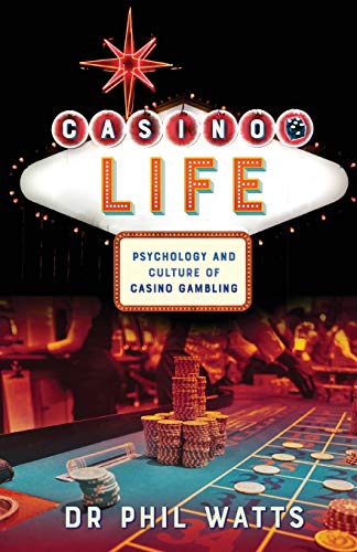 Casino Life Psychology and Culture of Casino Gambling [Paperback]