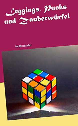 Leggings, Punks und Zauberwurfel [Paperback]