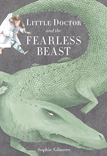 Little Doctor and the Fearless Beast [Hardcover]