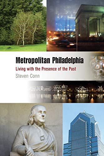 Metropolitan Philadelphia Living with the Presence of the Past [Paperback]