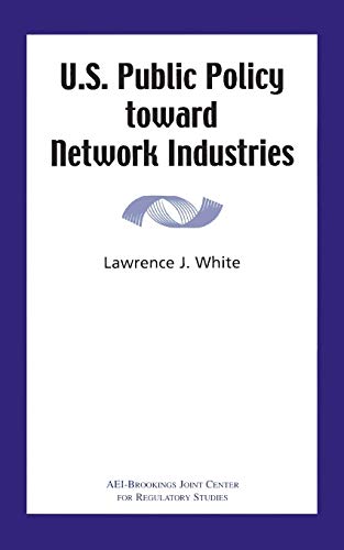 U.S. Public Policy Toward Network Industries [Paperback]