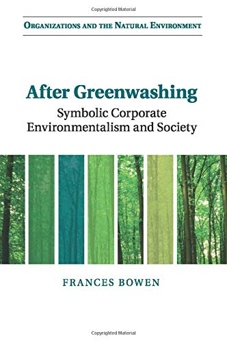 After Greenwashing Symbolic Corporate Environmentalism and Society [Paperback]