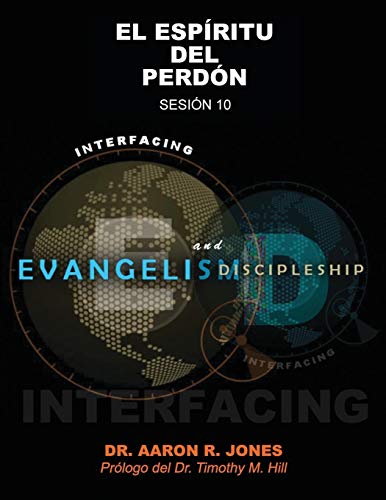 Conectando el Evangelismo y el Discipulado  Sesin 10 el Espritu Del Perdn [Paperback]