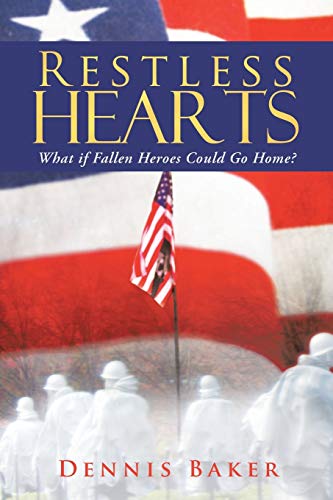 Restless Hearts What If Fallen Heroes Could Go Home [Paperback]