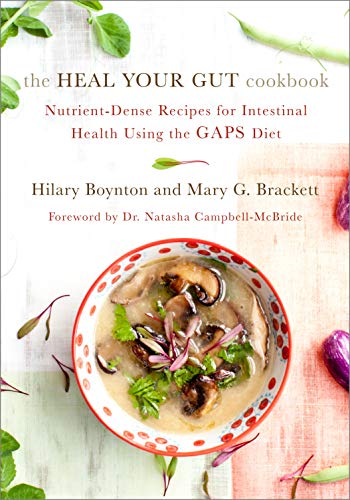 The Heal Your Gut Cookbook Nutrient-Dense Recipes For Intestinal Health Using T [Paperback]