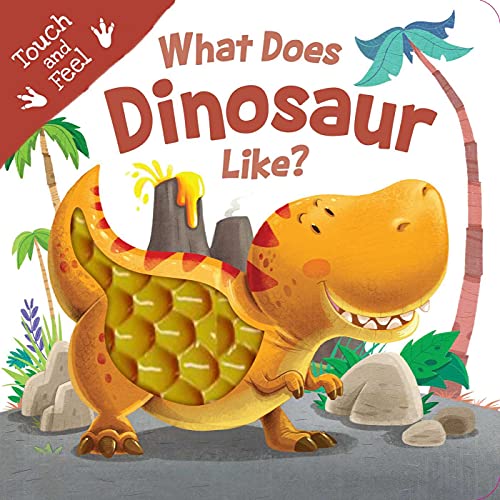What Does Dinosaur Like Touch & Feel Board Book [Board book]