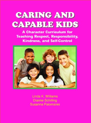Caring and Capable Kids  A Character Curriculum for Teaching Respect, Responsib [Paperback]