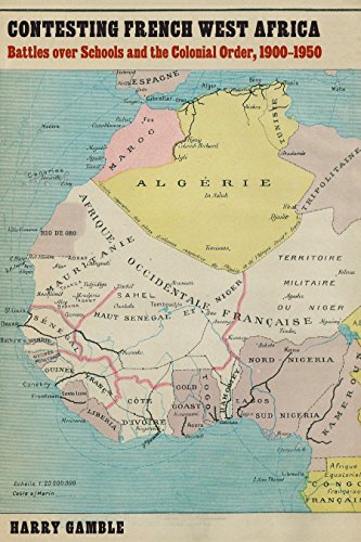 Contesting French West Africa Battles Over Schools And The Colonial Order, 1900 [Hardcover]