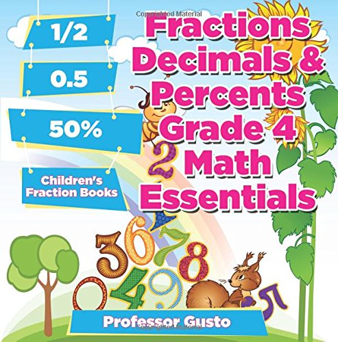 Fractions Decimals & Percents Grade 4 Math Essentials Children's Fraction Books [Paperback]