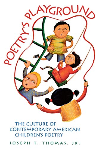 Poetry's Playground The Culture Of Contemporary American Children's Poetry (lan [Paperback]