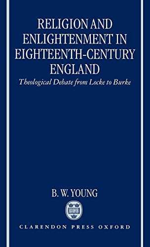 Religion and Enlightenment in Eighteenth-Century England Theological Debate fro [Hardcover]
