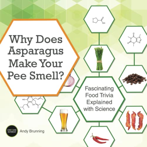 Why Does Asparagus Make Your Pee Smell Fascinating Food Trivia Explained with  [Paperback]