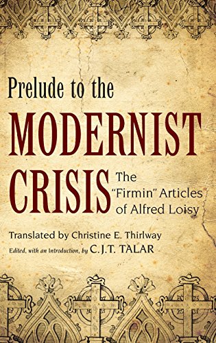 Prelude to the Modernist Crisis The Firmin Articles of Alfred Loisy [Hardcover]